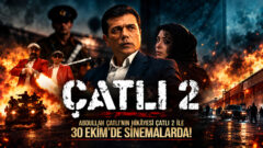 ABDULLAH ÇATLI’NIN HİKÂYESİ ÇATLI 2 İLE 30 EKİM’DE SİNEMALARDA!