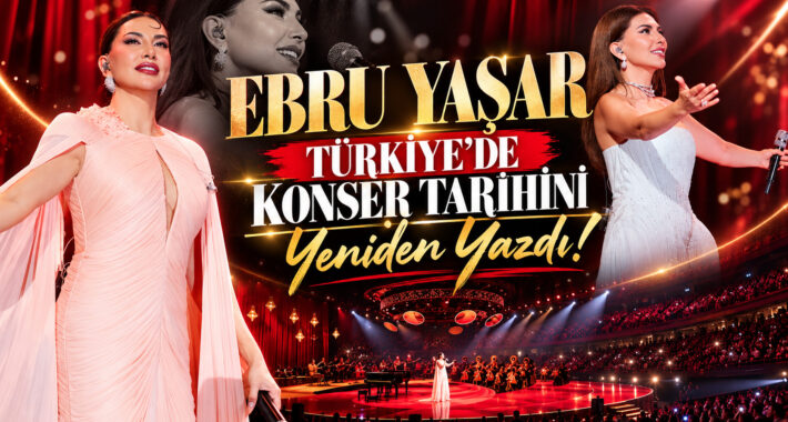 EBRU YAŞAR: “TÜRKİYE’DE BİR İLKİ GERÇEKLEŞTİRDİK!”