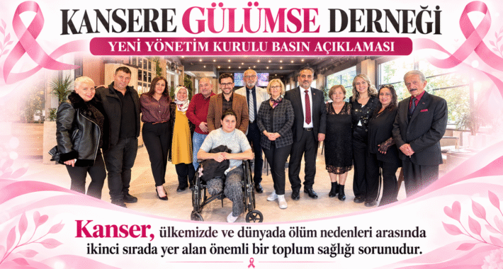 KANSERE GÜLÜMSE DERNEĞİ YENİ YÖNETİM KURULU BASIN AÇIKLAMASI
