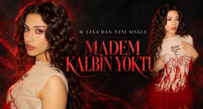 M Lisa’dan Yeni Single : “Madem Kalbin Yoktu”