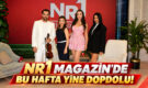 NR1 MAGAZİN’DE BU HAFTA YİNE DOPDOLU!