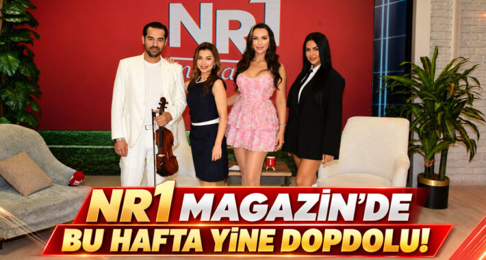 NR1 MAGAZİN’DE BU HAFTA YİNE DOPDOLU!