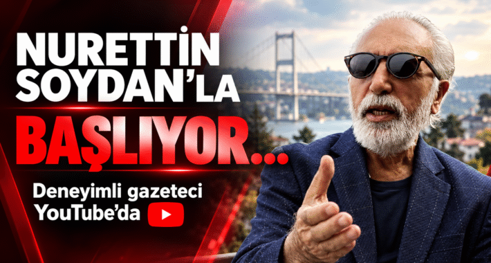 “Nurettin Soydan’la” başlıyor… Deneyimli gazeteci YouTube’da