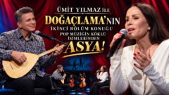 ÜMİT YILMAZ İLE DOĞAÇLAMA’NIN KONUĞU POP MÜZİĞİN KÖKLÜ İSİMLERİNDEN ASYA!
